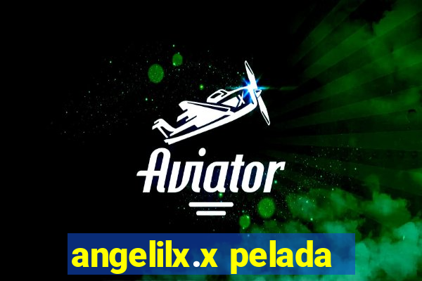 angelilx.x pelada